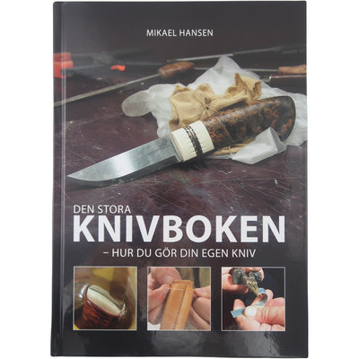 Den Stora Knivboken - Hur du gör din egen kniv